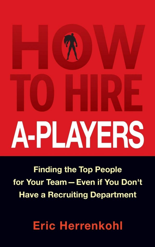 How to Hire A-Players, Ерік Херренкол. Скриншот: Amazon