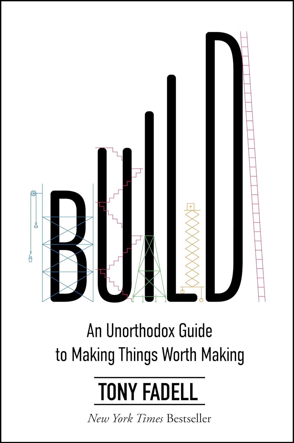 Build: An Unorthodox Guide to Making Things Worth Making. Зображення: Amazon